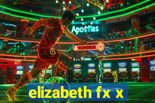 elizabeth fx x